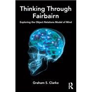 Thinking Through Fairbairn by Clarke, Graham S., 9781782205708