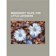Missionary Tales, for Little Listeners by Barber, Mary Ann S., 9780217785709