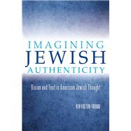 Imagining Jewish Authenticity by Koltun-Fromm, Ken, 9780253015709