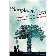 Principles of Power: Women Superintendents and the Riddle of the Heart by Brunner, C. Cryss, 9780791445709