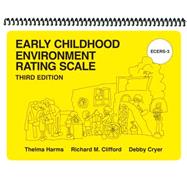 Early Childhood Environment Rating Scales by Harms, Thelma; Clifford, Richard M.; Cryer, Debby, 9780807755709
