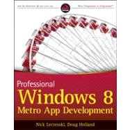 Professional Windows 8 Programming : Application Development with C# and XAML by Lecrenski, Nick; Holland, Doug; Sanders, Allen; Ashley, Kevin, 9781118205709