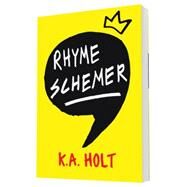 Rhyme Schemer (Poetic Novel, Middle Grade Novel in Verse, Anti-Bullying Book for Reluctant Readers) by Holt, K.A., 9781452145709