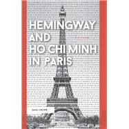 Hemingway and Ho Chi Minh in Paris by Crowe, David, 9781506455709