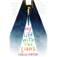 My Life With the Liars by Carter, Caela, 9780062385710
