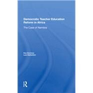 Democratic Teacher Education Reforms In Namibia by Zeichner, Ken, 9780367165710