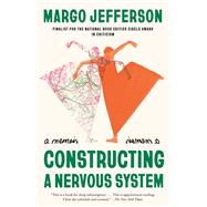 Constructing a Nervous System A Memoir by Jefferson, Margo, 9780525565710
