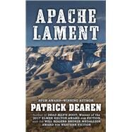 Apache Lament by Dearen, Patrick, 9781432855710