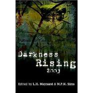 Darkness Rising 2003 by Maynard, L. H.; Sims, M. P. N., 9781894815710
