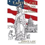 Capitol Cat & Watch Dog: Unite Lady Freedoms by Law, Janice, 9781934645710