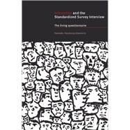 Interaction and the Standardized Survey Interview: The Living Questionnaire by Hanneke Houtkoop-Steenstra, 9780521665711