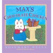 Max's Chocolate Chicken by Wells, Rosemary, 9780613285711