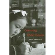 Cultivating Global Citizens by Greenhalgh, Susan, 9780674055711