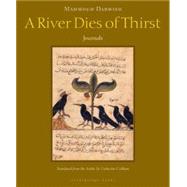 A River Dies of Thirst by Darwish, Mahmoud; Cobham, Catherine, 9780981955711