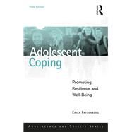 Adolescent Coping: Promoting Resilience and Well-Being by Frydenberg; Erica, 9781138055711