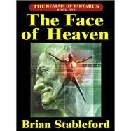 The Face of Heaven by Stableford, Brian, 9781434445711