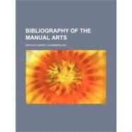 Bibliography of the Manual Arts by Chamberlain, Arthur Henry, 9781459055711