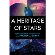 A Heritage of Stars by Simak, Clifford D., 9781504045711