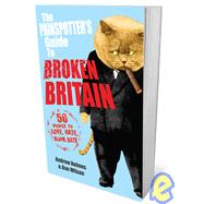 The Painspotter's Guide to Broken Britain 50 People to Love, Hate, Blame, Rate by Holmes, Andrew, 9781906465711