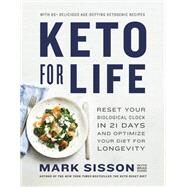 Keto for Life Reset Your Biological Clock in 21 Days and Optimize Your Diet for Longevity by Sisson, Mark; Kearns, Brad, 9781984825711