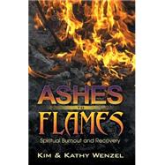 Ashes to Flames by Wenzel, Kim; Wenzel, Kathy, 9780741435712