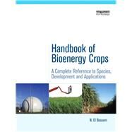 Handbook of Bioenergy Crops: A Complete Reference to Species, Development and Applications by El Bassam,N., 9781138975712