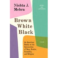 Brown White Black by Mehra, Nishta J., 9781250295712