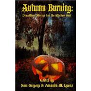 Autumn Burning by Gregory, Samantha; Lyons, Amanda M., 9781502745712