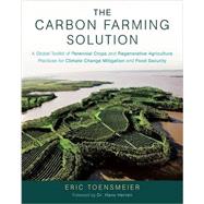 The Carbon Farming Solution by Toensmeier, Eric; Herren, Hans, 9781603585712