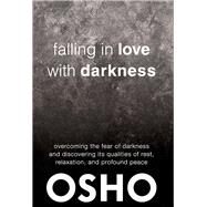 Falling in Love With Darkness by Osho, 9781938755712
