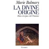La divine origine by Marie Balmary, 9782246475712