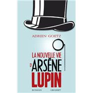La nouvelle vie d'Arsne Lupin by Adrien Goetz, 9782246855712