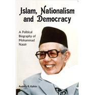 Islam, Nationalism and Democracy by Kahin, Audrey R., 9789971695712