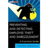 Preventing and Detecting Employee Theft and Embezzlement A Practical Guide by Pedneault, Stephen, 9780470545713