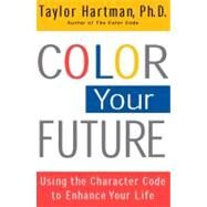 The Character Code Developing Character to Enhance Your Life by Hartman, Taylor, 9780684865713