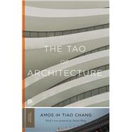 The Tao of Architecture by Chang, Amos Ih Tiao; Wang, David, 9780691175713