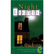 Night Lights for Students : 30 Stories of Encouragement to End Each Day by NEW LEAF PRESS, 9780892215713