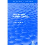 Revival: Post-Fordism, Gender and Work (2001) by Wigfield,Andrea, 9781138725713