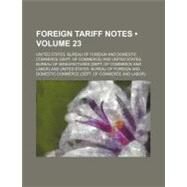 Foreign Tariff Notes by United States Bureau of Foreign and Dome; United States Bureau of Manufactures, 9781153955713