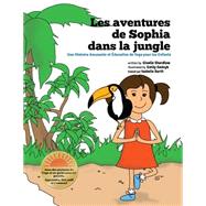 Les Aventures De Sophia Dans La Jungle by Shardlow, Giselle; Gedzyk, Emily; Barth, Isabelle, 9781507545713
