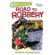 Road to Robbery A QUIX Book by Quackenbush, Robert; Quackenbush, Robert, 9781534415713
