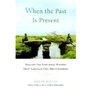 When the Past Is Present by RICHO, DAVID, 9781590305713