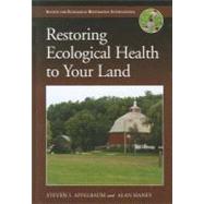 Restoring Ecological Health to Your Land by Apfelbaum, Steven I.; Haney, Alan; Vinyeta, Kirsten R., 9781597265713