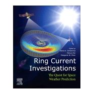 Ring Current Investigations by Jordanova, Vania K.; Ilie, Raluca; Chen, Margaret W., 9780128155714