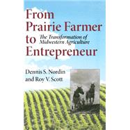 From Prairie Farmer To Entrepreneur by Nordin, Dennis Sven; Scott, Roy V.; Lee, John, 9780253345714