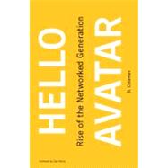 Hello Avatar Rise of the Networked Generation by Coleman, B.; Shirky, Clay, 9780262015714