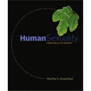 Human Sexuality From Cells to Society by Rosenthal, Martha, 9780618755714