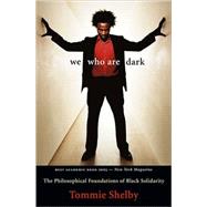 We Who Are Dark by Shelby, Tommie, 9780674025714