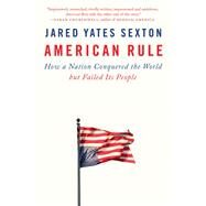 American Rule by Sexton, Jared Yates, 9781524745714