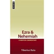Ezra & Nehemiah: A Mentor Commentary by Rata, Tiberius, 9781845505714
